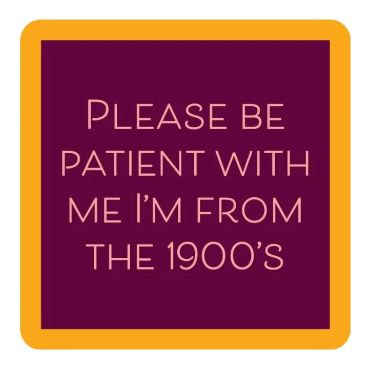 Please Be Patient Coaster